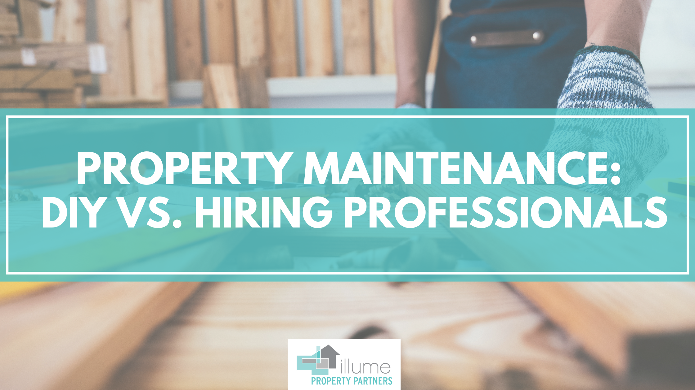 Property maintenance: DIY vs. Hiring Professionals